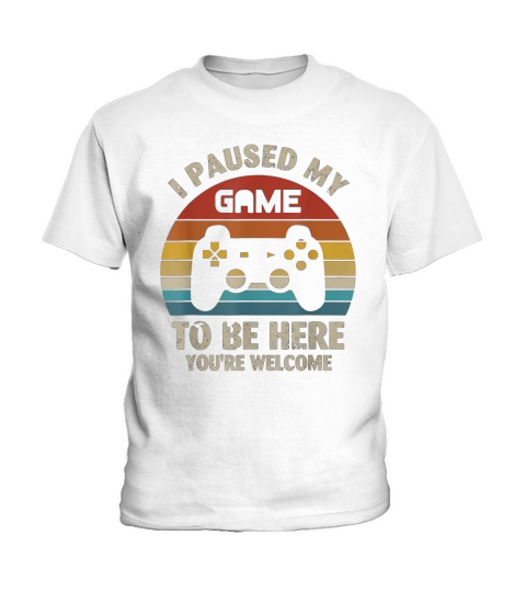 I paused my game to be here you’re welcome vintage shirt Kids T-Shirt
