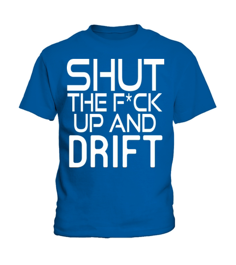 shut the fuck up and drift silence Kids T-Shirt