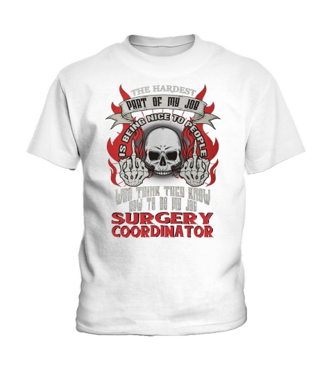 SURGERY COORDINATOR Hardest my job Kids T-Shirt