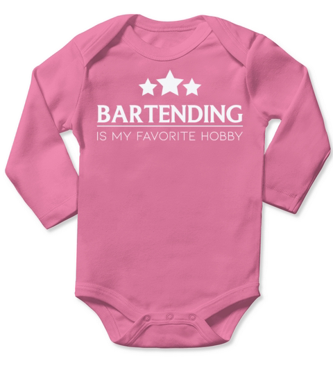 Bartending Is My Favorite Hobby Bartending Quote Long Sleeve Baby One-Piece