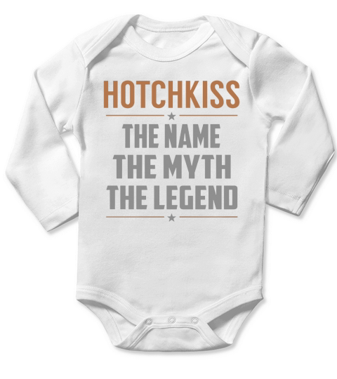 HOTCHKISS The Name The Myth The Legend Name Shirts Long Sleeve Baby One-Piece