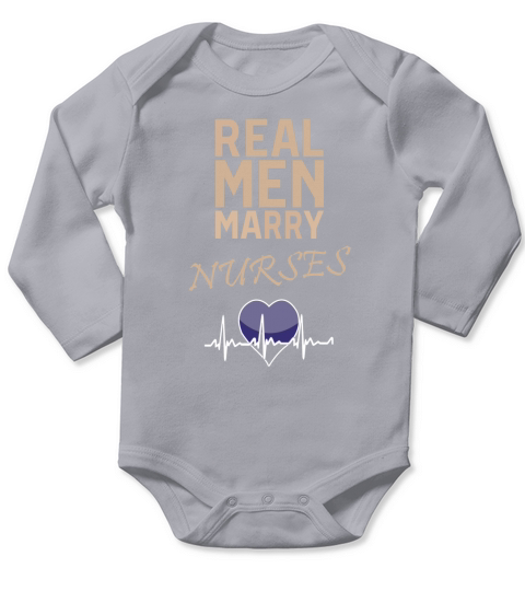 real men marry nurses Long Sleeve Baby One-Piece