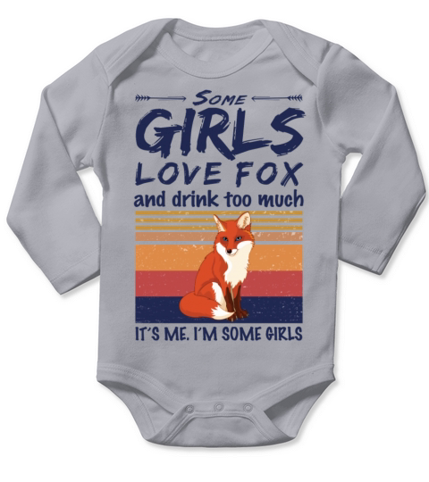 Some Girls Love Fox And Drink Too Much Vintage Long Sleeve Baby One-Piece