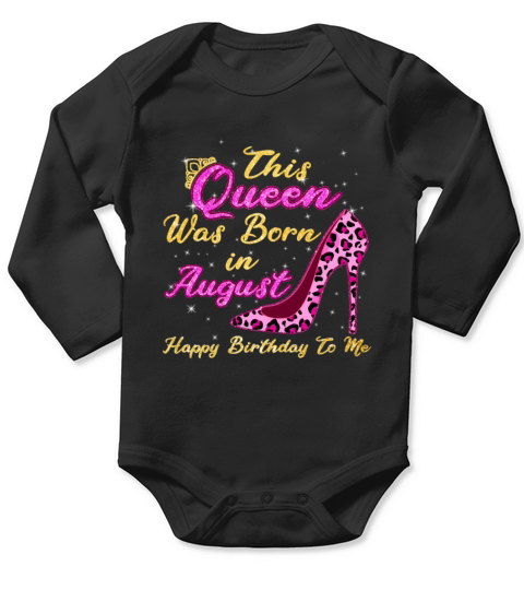 This Queen Was Born In August Happy Birthday To Me Long Sleeve Baby One-Piece