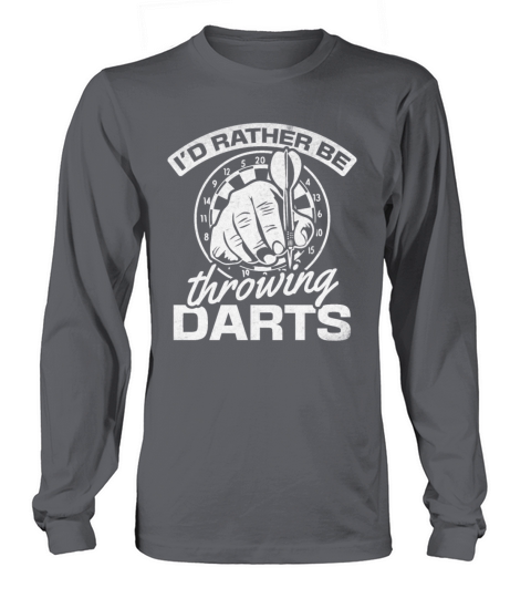 Darts Player Darts Game I Id Rather Be Throwing Long sleeved Unisex