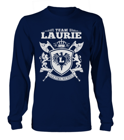 Team Laurie T-Lifetime Member: Tshirts For Team Laurie, Laurie Family, Laurie Company Long sleeved Unisex