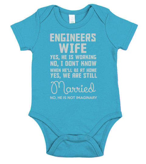 Engineers wife yes he is working T-Shirt Short Sleeve Baby One-Piece