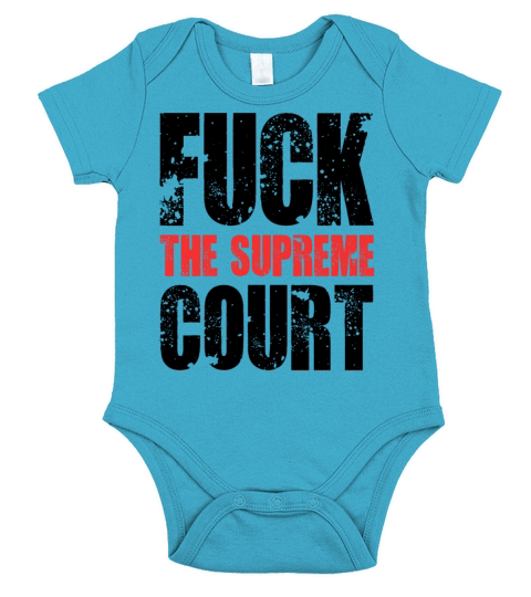 FUCK THE SUPREME COURT Short Sleeve Baby One-Piece