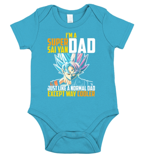 Im a Super Saiyan Dad Just like a normal dad except way cooler Short Sleeve Baby One-Piece