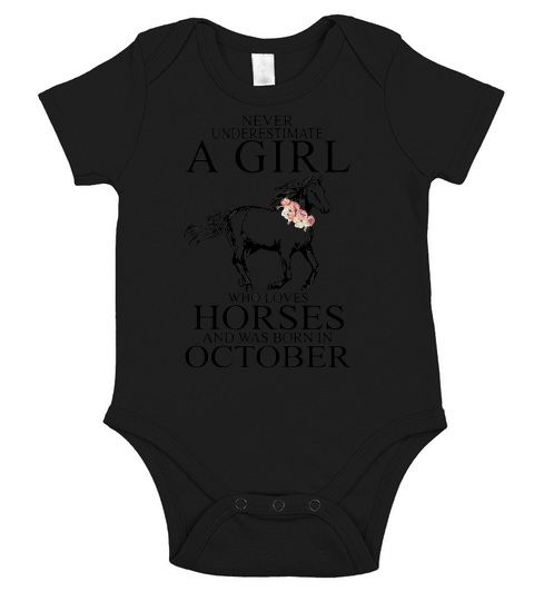 Never underestimate a girl who horses and was born in October shirt Short Sleeve Baby One-Piece