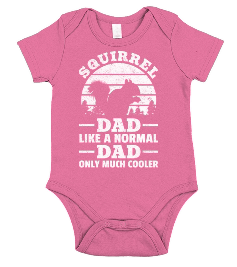 Squirrel Dad Like A Normal Dad Only Much Cooler Short Sleeve Baby One-Piece
