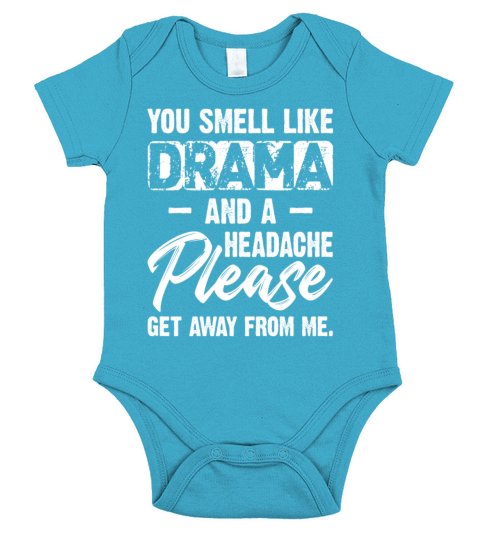 You Smell Like Drama And A Headache Please Short Sleeve Baby One-Piece