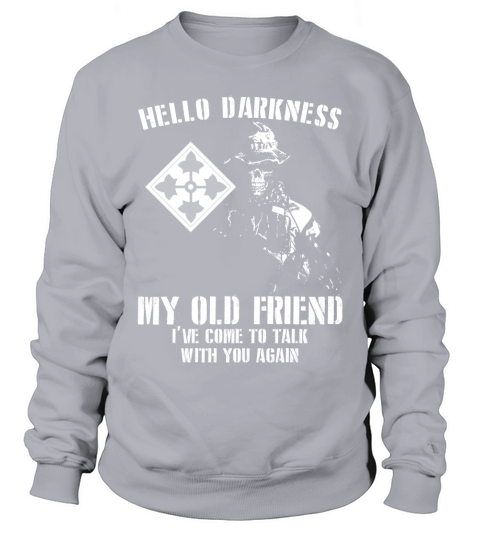 4th Infantry Division Hello darkness My old friend Ive come to talk with you again Sweatshirt Unisex