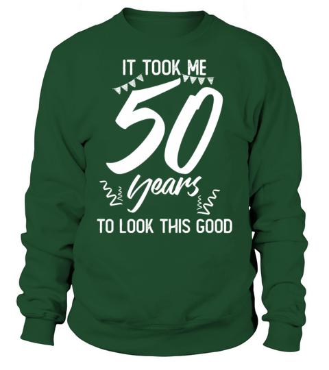 50th Birthday 50 Fifty Fiftieth Age Anniversary Sweatshirt Unisex
