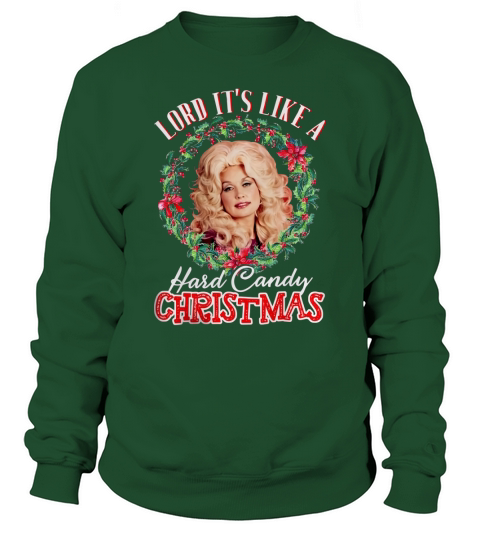 Dolly Parton Lord it’s like a Hard Candy Christmas shirt Sweatshirt Unisex