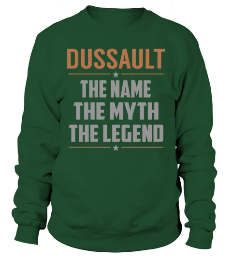 DUSSAULT The Name The Myth The Legend Name Shirts Sweatshirt Unisex