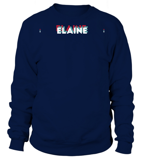 Elaine Name - Funny Name Elaine 80s theme Sweatshirt Unisex