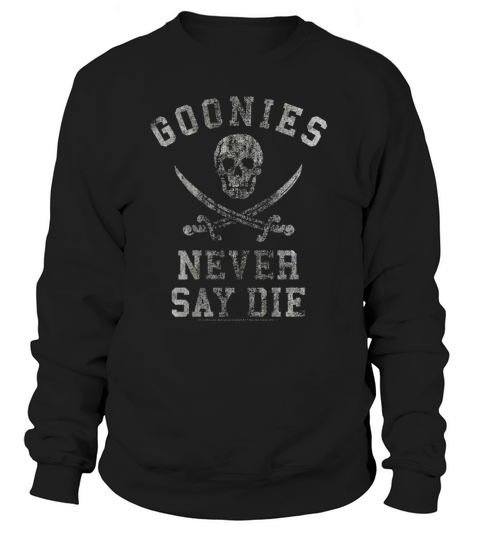 GOONIES GOONIES NE DITES JAMAIS DIE TYPE ATHLÉTIQUE Sweatshirt Unisex