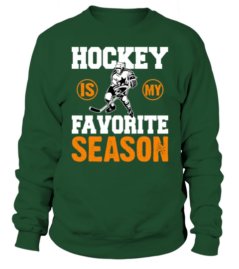 Hockey Is My Favorite Season Funny Hockey Lovers Sweatshirt Unisex