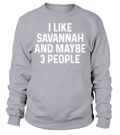 I Like Savannah And Maybe 3 People Funny Cat Sweatshirt Unisex
