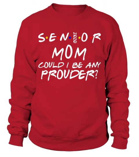 Senior Mom 2020 Could I Be Any Prouder - Ladies Flowy Tank Sweatshirt Unisex