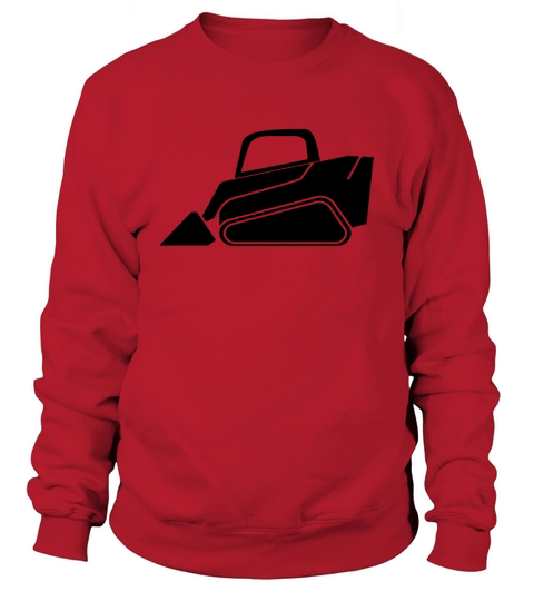 Skid Steer Loader - Track Loader T-Shirts Sweatshirt Unisex