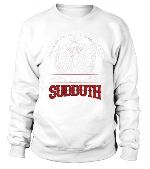 SUDDUTH Always Be Yourself, im SUDDUTH Sweatshirt Unisex