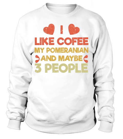Vintage Pet Dog Like Coffee Love Pomeranian Sweatshirt Unisex