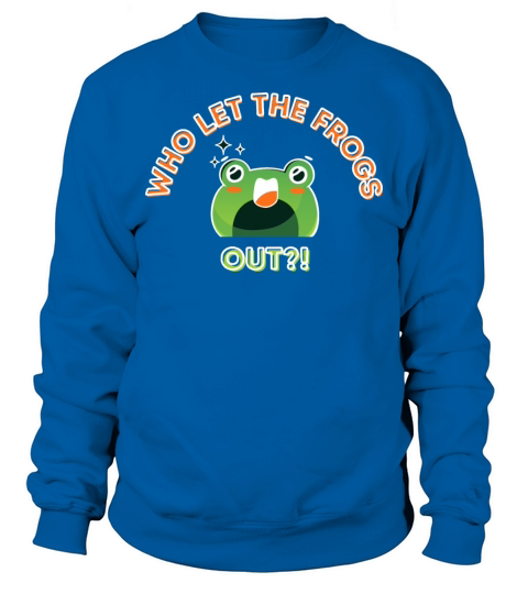 Who Let The Frogs Out Cartoon Amazed Frog Sweatshirt Unisex