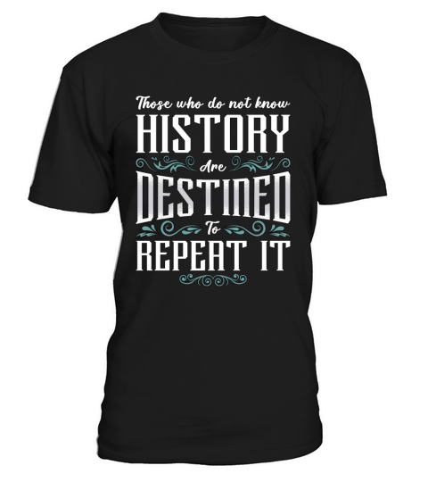 Historian Those Who Do History Teacher Historians T-Shirt Unisex
