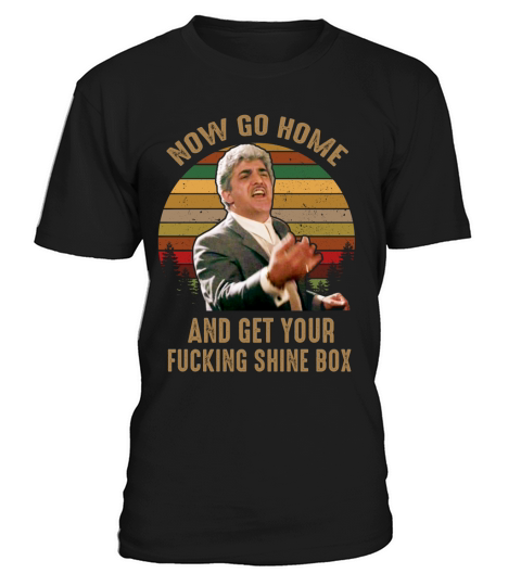 Now go home and get your fucking shine box - Coffee Mug (colored) T-Shirt Unisex