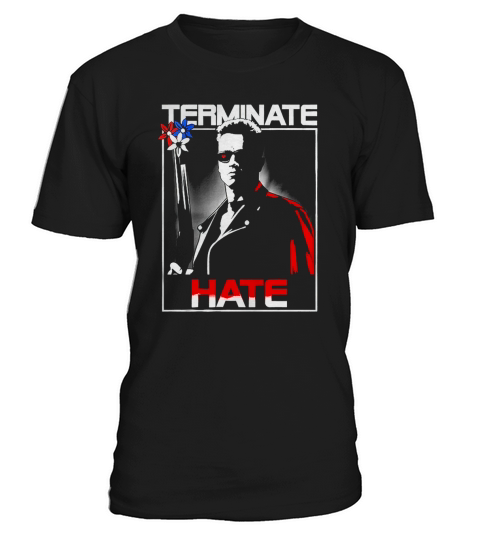 Terminate Hate T-Shirt Unisex