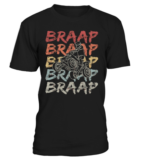 Vintage Braap Quad Biker I Atv Four Wheeler Quad B T-Shirt Unisex