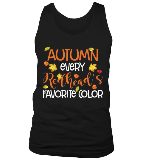 Autumn Every Redheads Favorite Color Funny Girls Tank Top Unisex