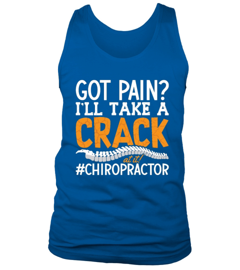 Chiropractic Got Pain Ill Take A Crack Chiro Tank Top Unisex