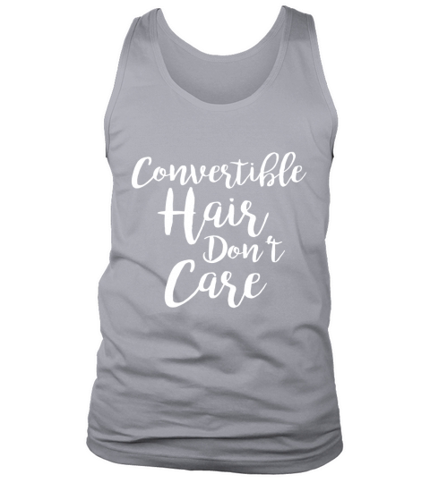 Convertible Hair Dont Care T-Shirt Tank Top Unisex