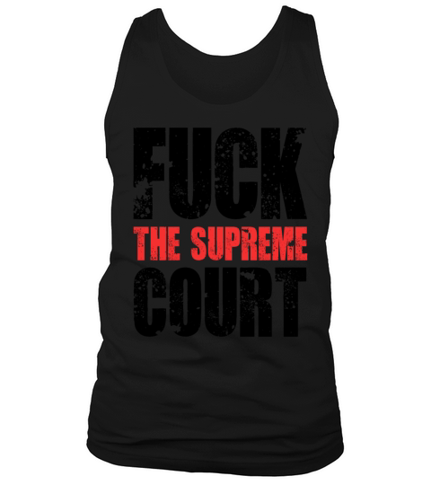 FUCK THE SUPREME COURT Tank Top Unisex