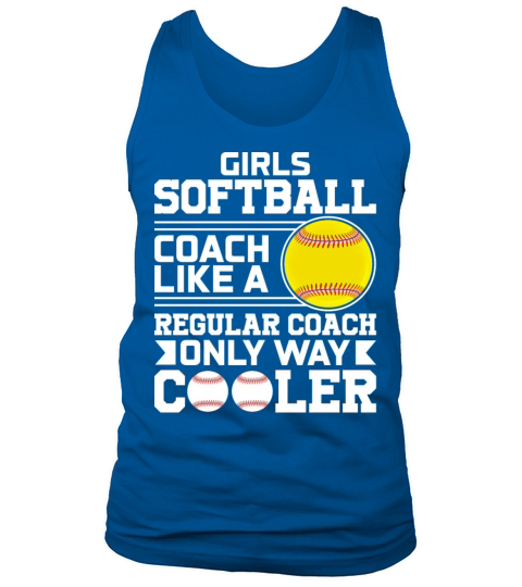 Girls Softball Coach Like a Regular Coach Only Way Tank Top Unisex