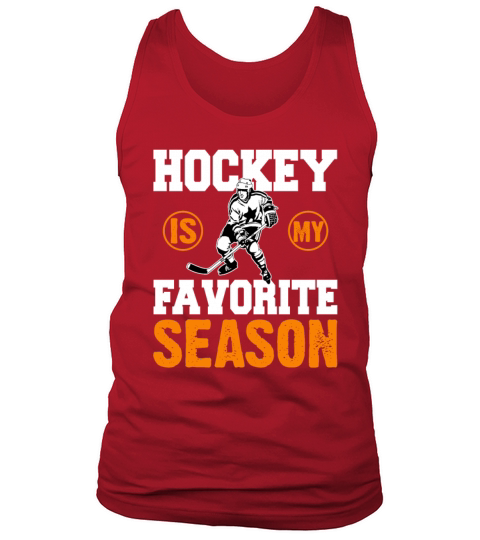 Hockey Is My Favorite Season Funny Hockey Lovers Tank Top Unisex