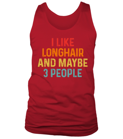 I Like Longhair And Maybe 3 People Retro Vintage Tank Top Unisex