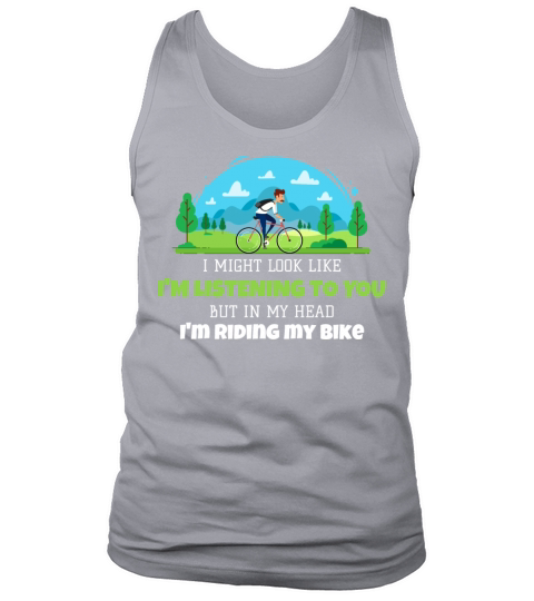 Look Like Im Listening In My Head Im Riding Bike Tank Top Unisex