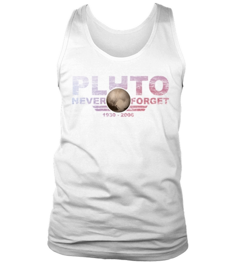 Never Forget Pluto Design Retro Style Funny Space Tank Top Unisex