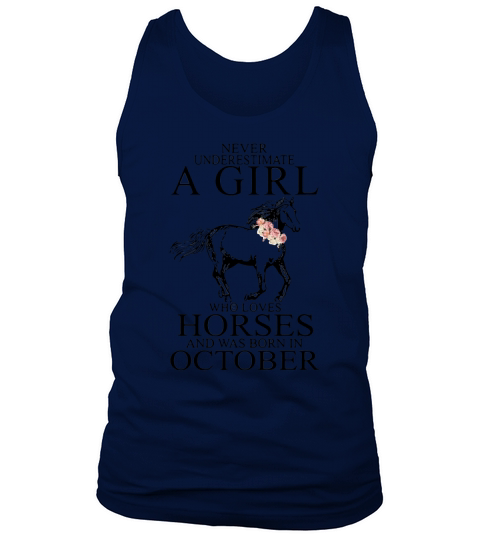 Never underestimate a girl who horses and was born in October shirt Tank Top Unisex