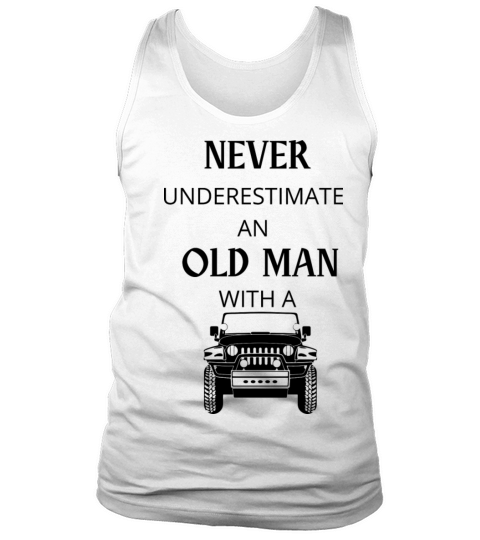 never underestimate an old man with a Tank Top Unisex