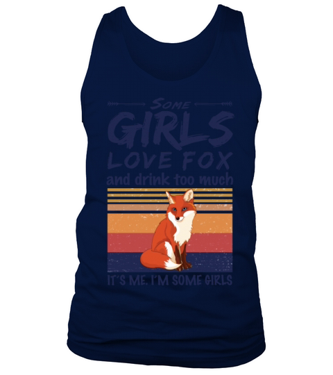 Some Girls Love Fox And Drink Too Much Vintage Tank Top Unisex