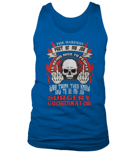 SURGERY COORDINATOR Hardest my job Tank Top Unisex