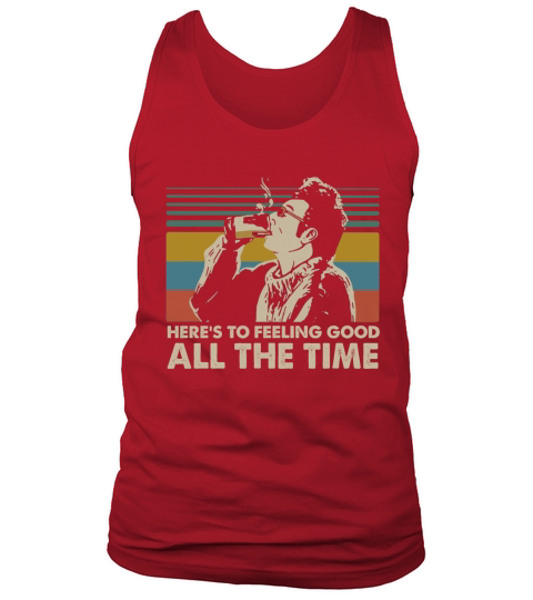 Vintage Here’s To Feeling Good All The Time Cosmo Kramer shirt Tank Top Unisex