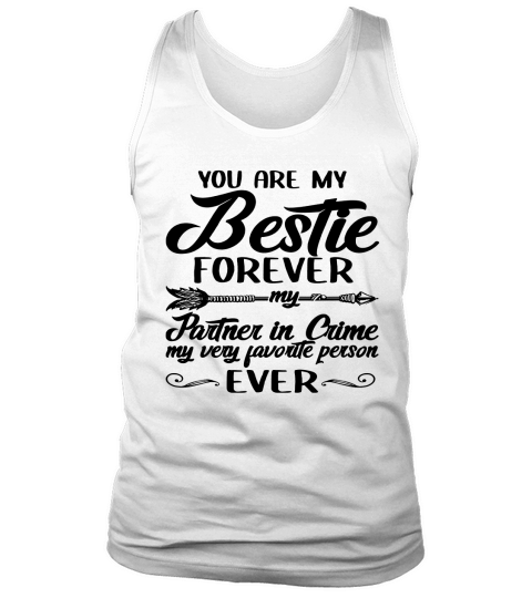 You Are My Bestie Forever My Partner In Crime My Very Favorite Person Ever Tank Top Unisex