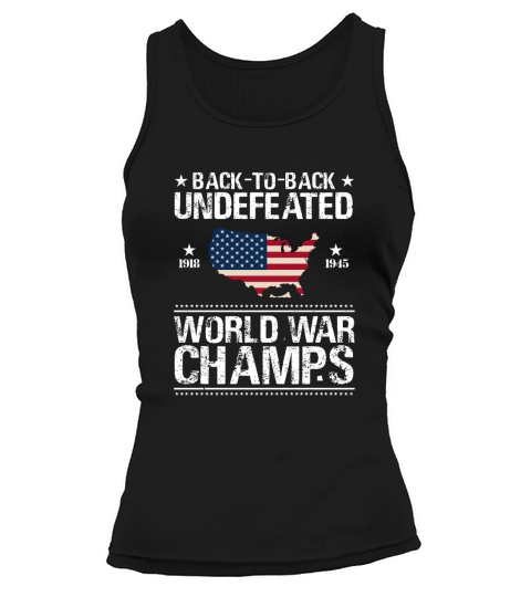 Back To Back Underfeated 1918 1945 World War Champs Map American Flag shirt - Unisex Long Sleeve Tank top Woman