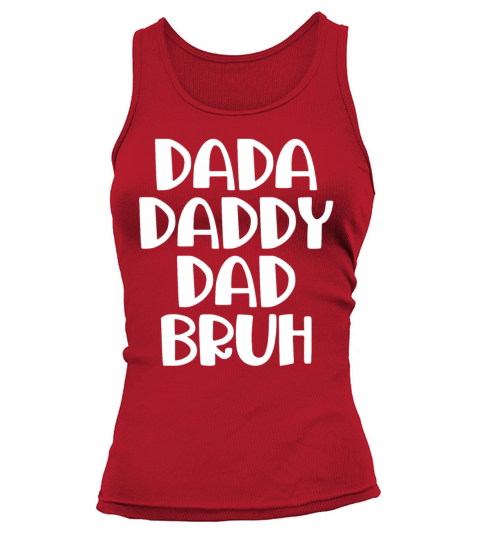 Fathers Day Outfit Dada Daddy Dad Bruh Tank top Woman